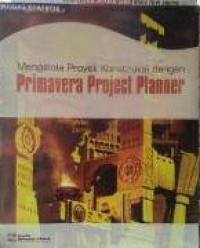 Image of Mengelola proyek konstruksi dengan primavera project planner