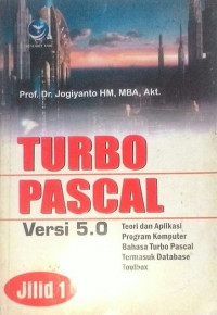Image of Turbo Pascal versi 5.0 Jilid 1: teori dan aplikasi program komputer bahasa turbo pascal termasuk database toolbox