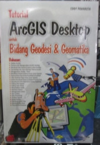 Image of Tutorial ArcGIS Desktop untuk Bidang Geodesi dan Geomatika