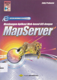 Image of Sistem Informasi Geografis : Membangun Aplikasi Web-Based GIS Dengan MapServer