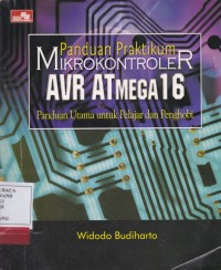 Image of Panduan Pratikum Mikrokontroler AVR ATmega 16: Panduan Utama Untuk Pelajar Dan Penghobi