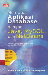 Image of Membuat Aplikasi Database Dengan Java, MySQL, Dan Netbeans: Cara Mudah Membuat Aplikasi Java Dengan Editor NetBeans