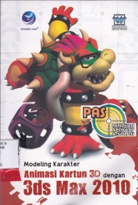 Image of Pas (Panduan Aplikatif & Solusi) Modeling Karakter Animasi Kartun 3D Dengan 3ds Max 2010