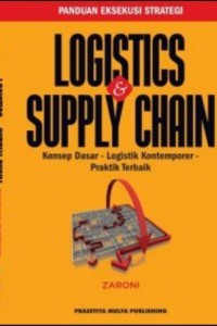 Image of LOGISTICS AND SUPPLY CHAIN: KONSEP DASAR LOGISTIC KONTEMPORER