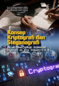 Image of KONSEP KRIPTOGRAFI DAN STEGANOGRAFI DALAM MEWUJUDKAN KEAMANAN DIGITAL DI ERA INDUSTRI 5.0