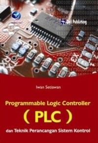 Image of PROGRAMMABLE LOGIC CONTROLLER (PLC) DAN TEKNIK PERANCANGAN SISTEM KONTROL