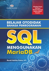 Image of BELAJAR OTODIDAK BAHASA PEMOGRAMAN SQL MENGGUNAKAN MARIADB