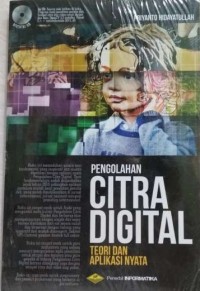 Image of PENGOLAHAN CITRA DIGITAL: TEORI DAN APLIKASI NYATA