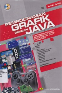 Image of Pemograman Grafik dengan Java: dapat diimplementasikan untuk membuat aneka game  animasi  interface dan berbagai perangkat mobile