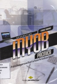 Image of Accounting Myob Premier : Panduan Praktis Pengoperasian Disertai Kasus Perusahaan Industri