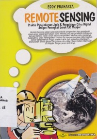 Image of Remote Sensing: praktis penginderaan jauh dan pengolahan citra dijital dengan perangkat lunak ER Mapper